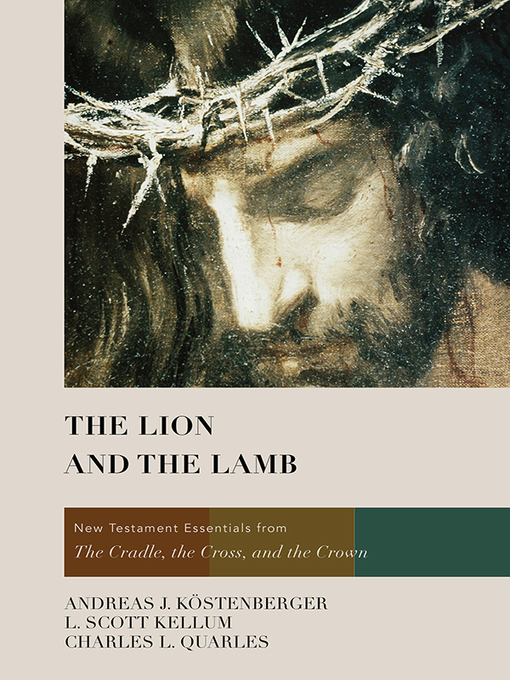 Title details for Lion and the Lamb by Andreas J. Köstenberger - Available